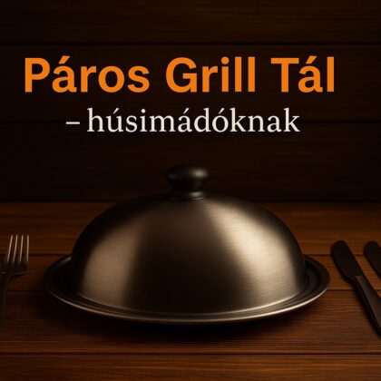 🥘 Páros Grill Tál – húsimádóknak