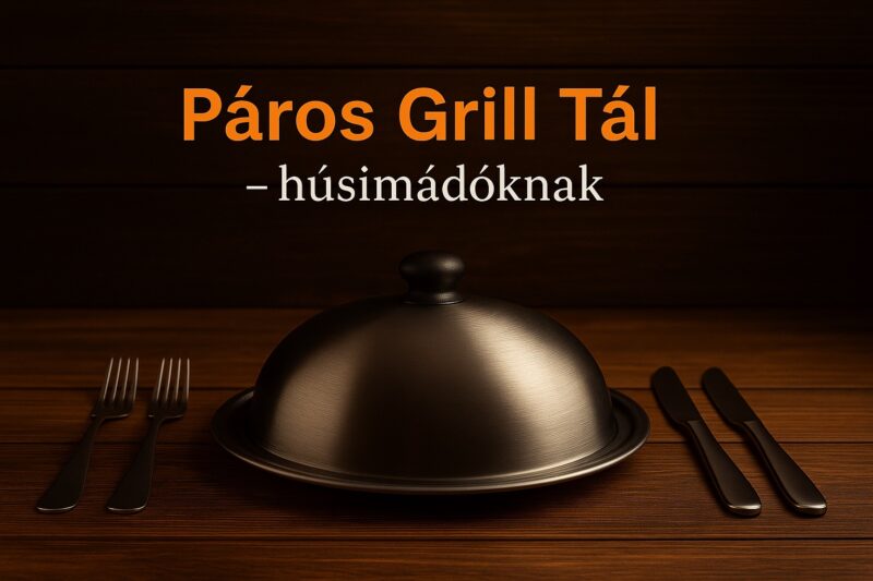 🥘 Páros Grill Tál – húsimádóknak