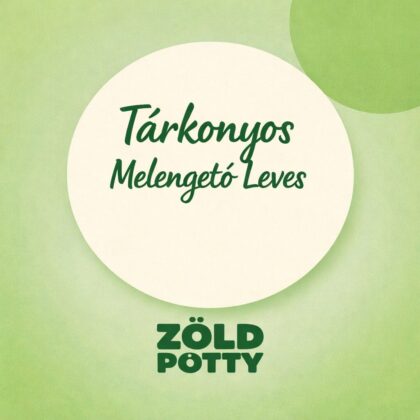 Tárkonyos Melengető Leves