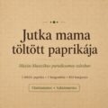 Jutka mama gluténmentes töltött paprikája paradicsomos szószban